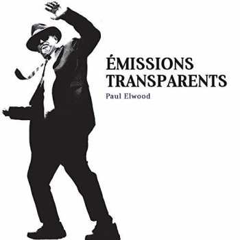Album Paul Elwood: Emissions Transparents