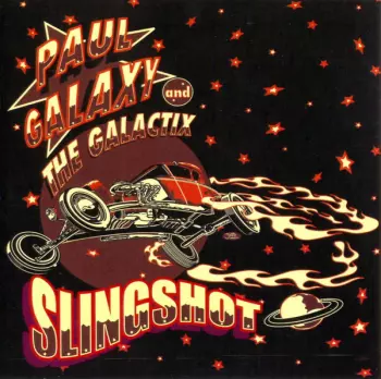 Paul Galaxy And The Galactix: Slingshot