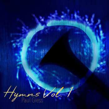 Album Paul Giess: Hymns Vol. 1