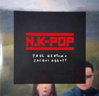 LP Paul Heaton + Jacqui Abbott: N.K-Pop