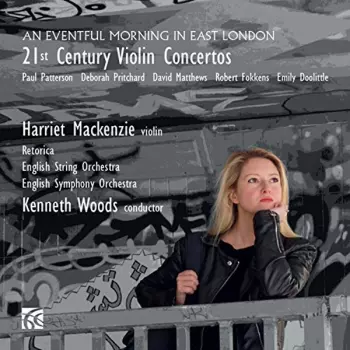 An Eventful Morning In East London: 21st Century Violin Concertos
