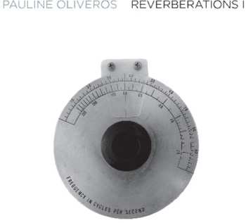 Album Pauline Oliveros: Reverberations 1 