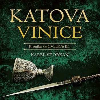 CD Pavel Soukup: Štorkán: Katova Vinice. Kronika Katů Mydlářů Iii.