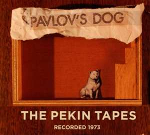 CD Pavlov's Dog: The Pekin Tapes