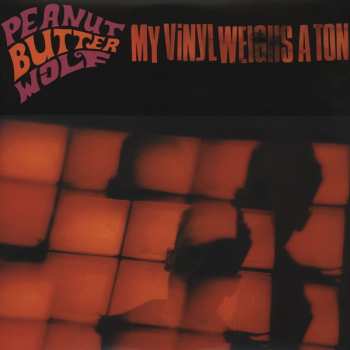 2LP Peanut Butter Wolf: My Vinyl Weighs A Ton