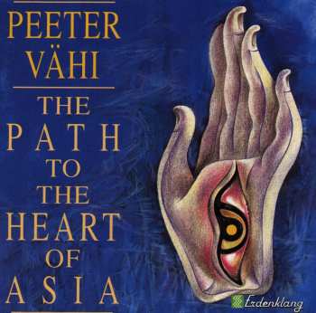 CD Peeter Vähi: The Path To The Heart Of Asia