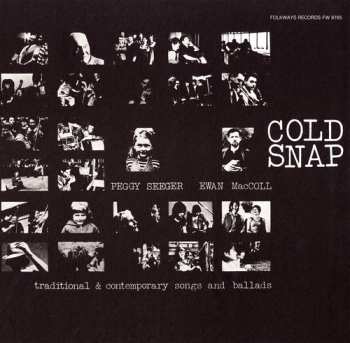 Album Peggy Seeger & Ewan Maccoll: Cold Snap (Traditional & Contemporary Songs And Ballads)