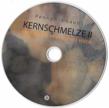 CD Penny Rimbaud: Kernschmelze II (Cantata For Improvised Voice)