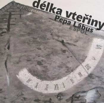 CD Pepa Lábus & Spol.: Délka Vteřiny