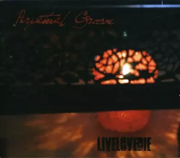 Perpetual Groove: LIVELOVEDIE