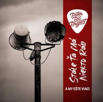 Album Peter Bič Project: Stale Ta Ma Niekto Rad...