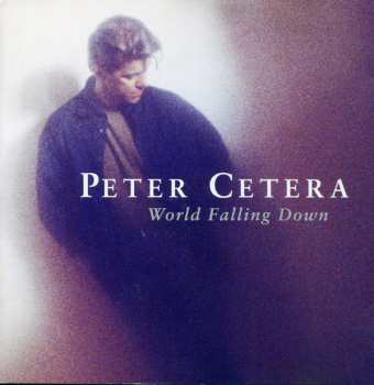 Album Peter Cetera: World Falling Down