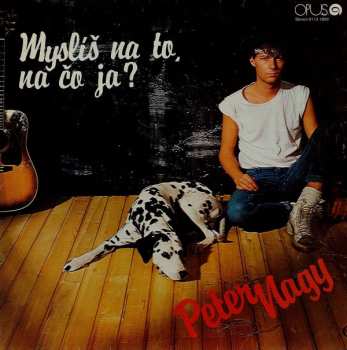 Album Peter Nagy: Myslíš na to, na čo ja?