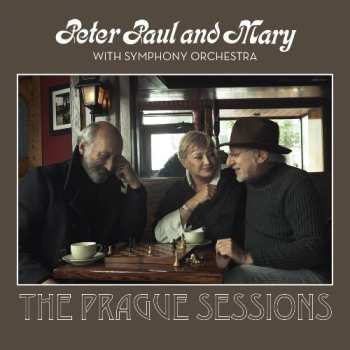 Album Peter, Paul & Mary: The Prague Sessions