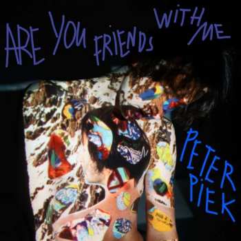 CD Peter Piek: Are You Friends With Me