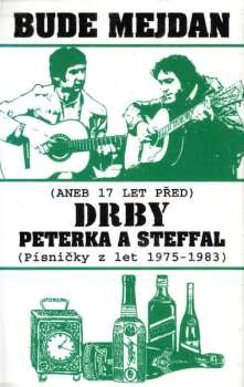 Album Karel Peterka: Bude Mejdan (Aneb 17 Let Před) Drby (Písničky Z Let 1975-1983)