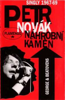 MC Petr Novák: Náhrobní Kámen (Singly 1967-69)