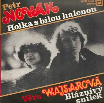 Petr Novák: Holka S Bílou Halenou / Bláznivý Snílek