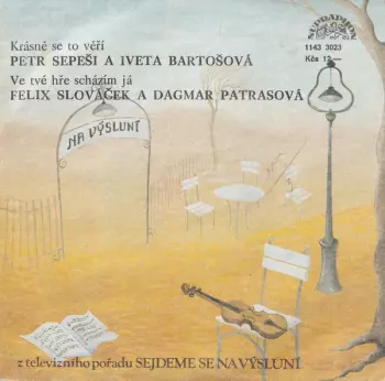 Iveta Bartošová: Krásně Se To Věří / Ve Tvé Hře Scházím Já