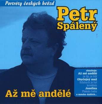 CD Petr Spálený: Až Mě Andělé