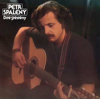 LP Petr Spálený: Dítě Štěstěny