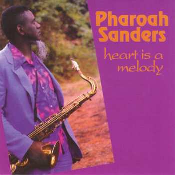 CD Pharoah Sanders: Heart Is A Melody