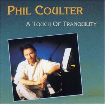 CD Phil Coulter: A Touch Of Tranquility
