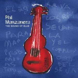 CD Phil Manzanera: The Sound Of Blue LTD
