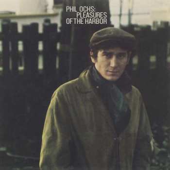CD Phil Ochs: Pleasures Of The Harbor
