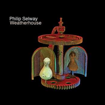 LP/CD Philip Selway: Weatherhouse