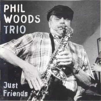 Phil Woods Trio: Just Friends
