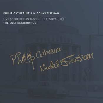 CD Philip Catherine: Live At The Berlin Jazzbühne Festival 1982