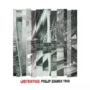 Philip Zoubek Trio: Labyrinthus