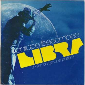 LP Philippe Besombes: Libra - Un Film Du Groupe Pattern CLR | LTD