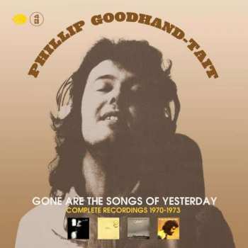 4CD/Caja Phillip Goodhand-Tait: Gone Are The Songs Of Yesterday (Complete Recordings 1970-1973)