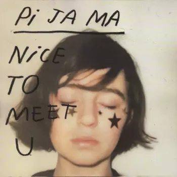 Pi Ja Ma: Nice To Meet U