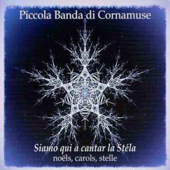 Album Piccola Banda Di Cornamuse: Siamo Qui A Cantar La Stéla
