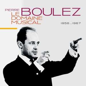 10CD/Caja Pierre Boulez: Le Domaine Musical - 1956...1967 LTD