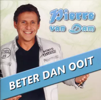 Pierre van Dam: Beter Dan Ooit