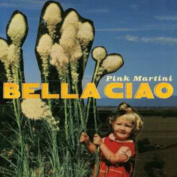 LP Pink Martini: Bella Ciao