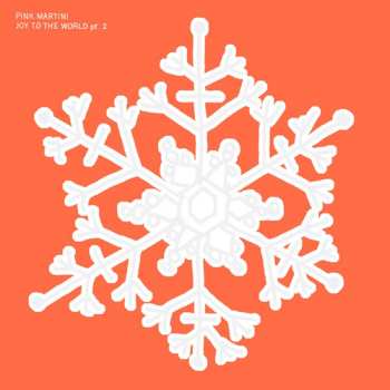 Album Pink Martini: Joy To The World (Pt. 2)