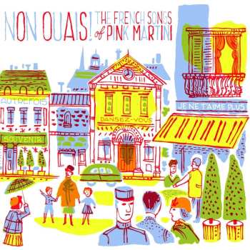 CD Pink Martini: Non Ouais! (The French Songs Of Pink Martini) DIGI