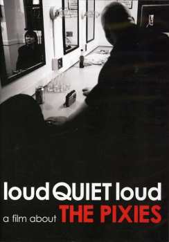 Album Pixies: Loudquietloud - A Film About The Pixies