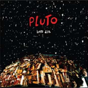 LP Pluto: Bom Dia