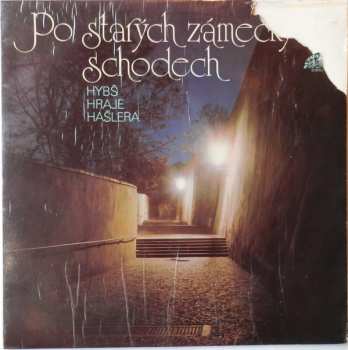 LP Václav Hybš Orchestra: Po Starých Zámeckých Schodech (Hybš Hraje Hašlera)