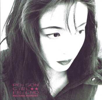Album Poison Girl Friend: Melting Moment