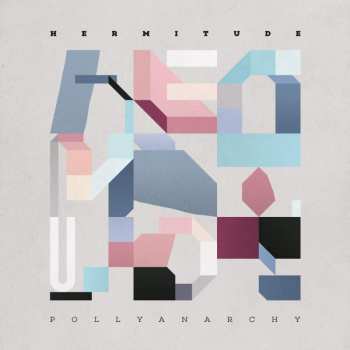 Album Hermitude: Pollyanarchy