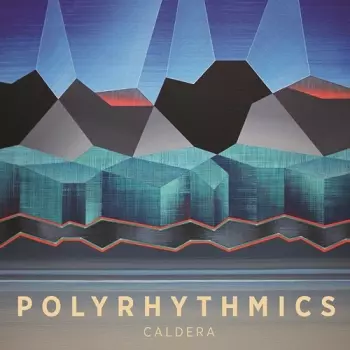 Polyrhythmics: Caldera