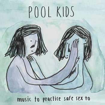 CD Pool Kids: Music To Practice Safe Sex To