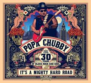 CD Popa Chubby: It's A Mighty Hard Road